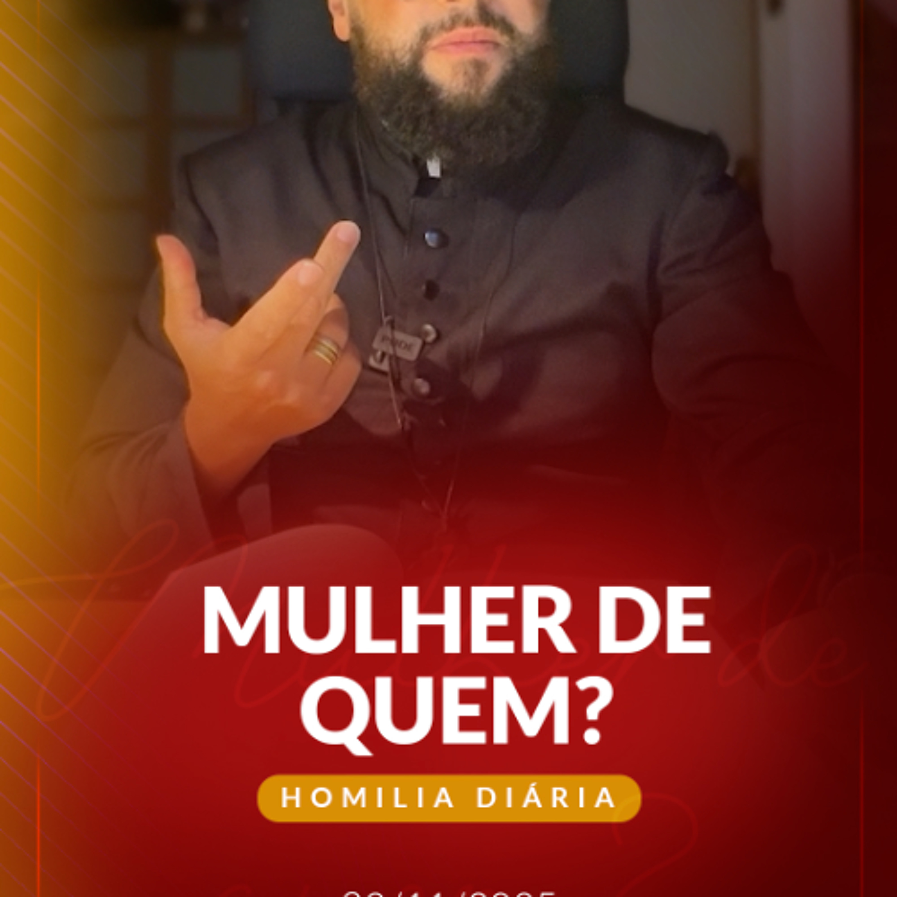 Homilia Diária - Mulher de quem? | 2025.11.22