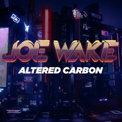 Joe Wake - Altered Carbon (Original mix)