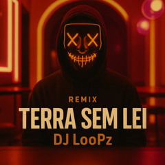 Terra sem lei - MTG - LoopZ & Luv