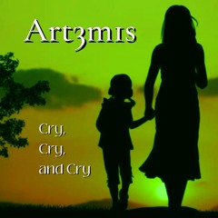 Cry, Cry, and cry