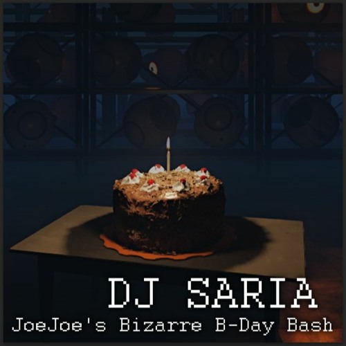 DJ SARIA @ JoeJoe's Bizarre B-Day Bash [03-03-24 NDXJCL URL]