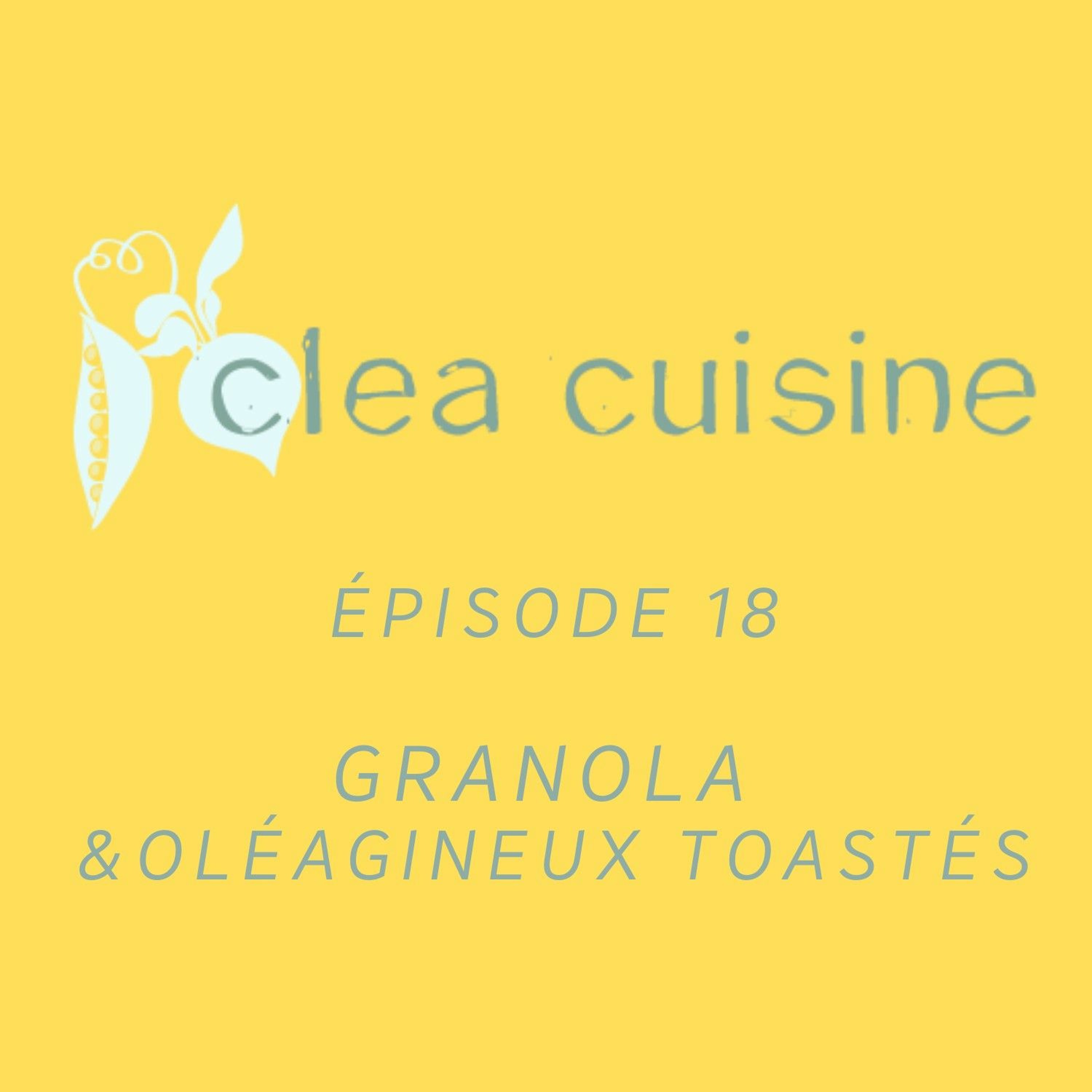 Clea Cuisine Le Podcast - Épisode 18 : Granola et oléagineux toastés