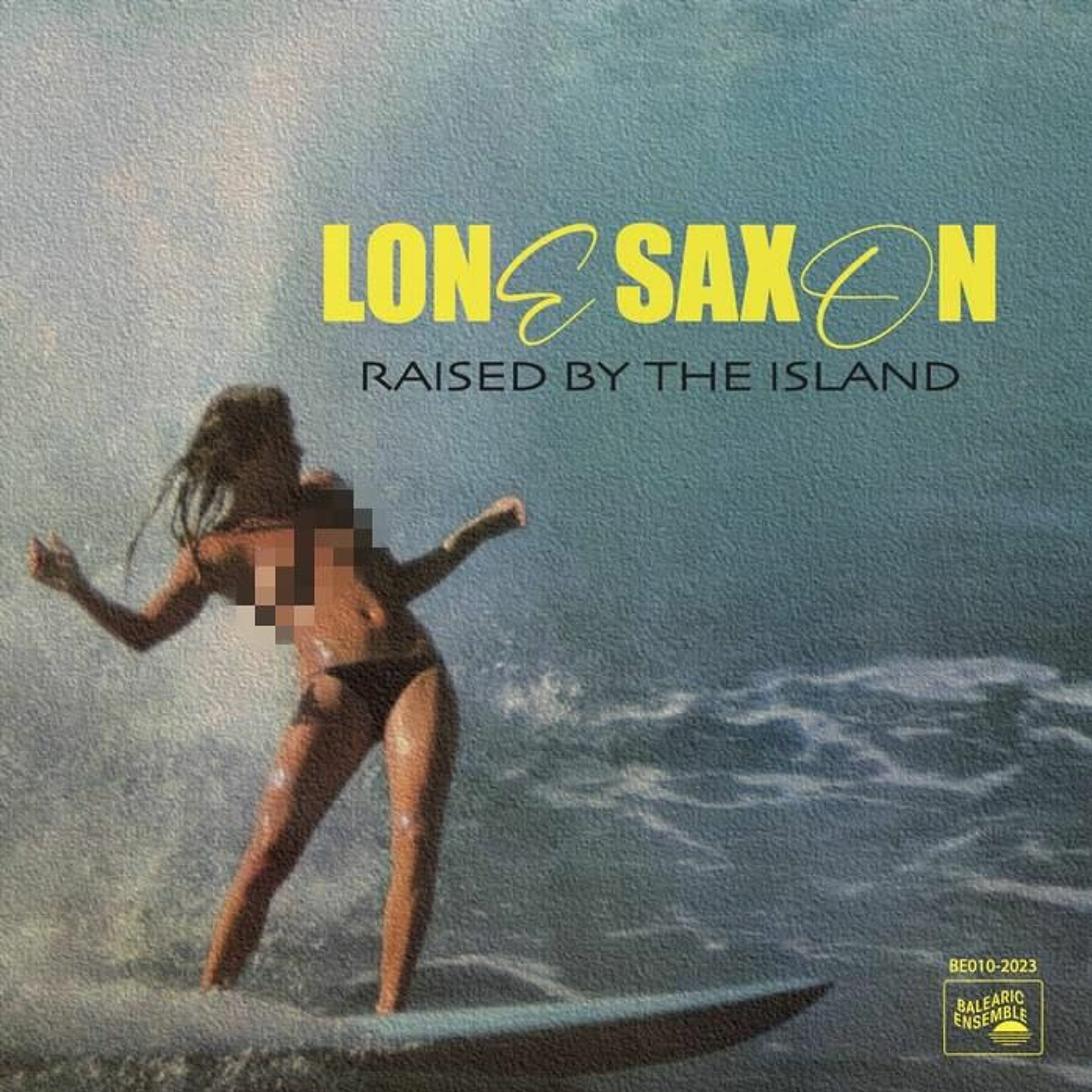 PREMIERE : Lone Saxon - Raised By The Island (Orchid Remix) (Balearic Ensemble) episode artwork