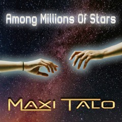 Maxi Talo - Among Millions Of Stars