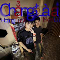 Chẳng là ai - Hoàng, HenLii