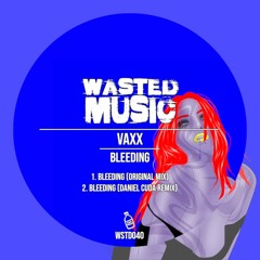 Vaxx - Bleeding EP w/ Daniel Cuda Remix [WSTD040]