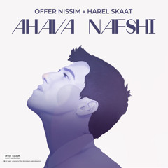 ‎⁨הראל סקעת ועופר ניסים - שאהבה נפשי