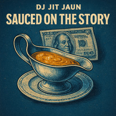 Sauced on the Story