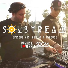 SOLstream #19 Part 3: H2H at FIREHOUSE [SDCM.com]