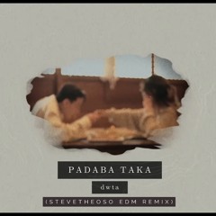 dwta - Padaba Taka (SteveTheOso EDM Remix)
