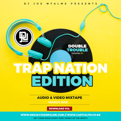 The Double Trouble Mixxtape 2018 Volume 24 Trap Nation Edition