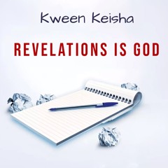 Revelations Is God By Kween Keisha
