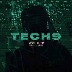 TECH9 - longstoryshort [adm flip]