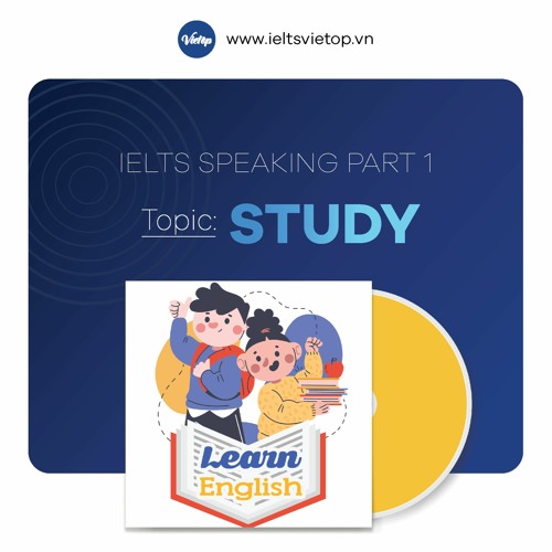Stream Part 1 Study by IELTS VIETOP | Listen online for free on SoundCloud
