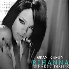 Breakin' Dishes (ORAN REMIX)