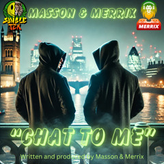 MERRIX & MASSON : CHAT TO ME : FREE DOWNLOAD