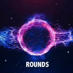 Rounds