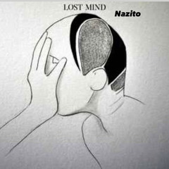 Lost minded~ Nazito