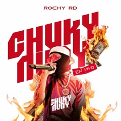 Rochy RD - Chuky Nuny (En Vivo)