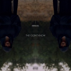 They Don't Know (Prod. By MoneyCrumbleMusic)