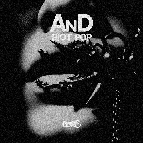 AnD - Riots [CORE02]