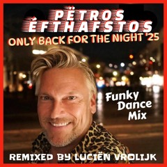 Only Back For The Night '25 (Luciën Vrolijk 2025 Funky Dance Mix).mp3