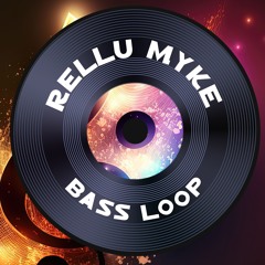 Rellu Myke – Bass Loop