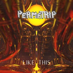 Perma - Trip - Like This (420 Free Download)