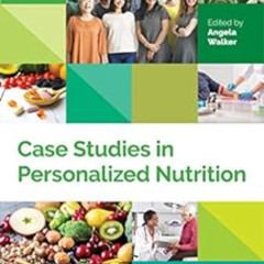 [FREE] PDF 📙 Case Studies in Personalized Nutrition (Personalized Nutrition and Life
