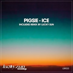 Pigsie - Ice (Lucky Sun Remix)