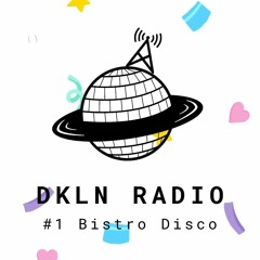 DKLN RADIO #1: Bistro Disco - Turn Up