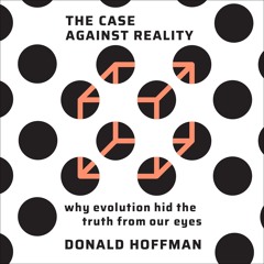 ⚡[PDF]✔ The Case Against Reality: Why Evolution Hid the Truth from Our Eyes