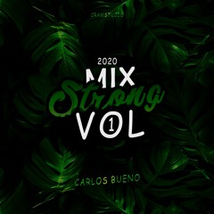 ( Strong Mix Vol .1)Carlos Bueno Dj 2020
