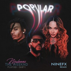 The Weeknd, Playboi Carti, Madonna - Popular (NineFX Remix) [from The Idol on HBO]