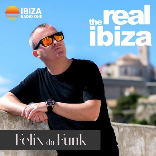 Real Ibiza #74 By Felix Da Funk