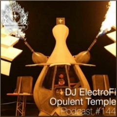 Opulent Temple Podcast #144 - DJ ElectroFi - COVID Lockdown 2021