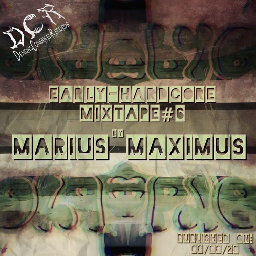 Marius Maximus | Early-Hardcore Mixtape#6 | 08/08/20 | NLD