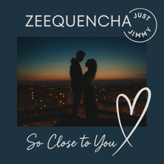 So Close to You (Just Jimmy Edit)