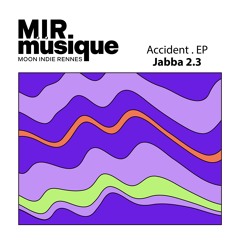 Accident_Jabba 2.3 (original mix)_MIRMUS003