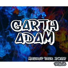 Garth Adam Mashup Pack Vol.5 "Click ON Buy For Free Download"