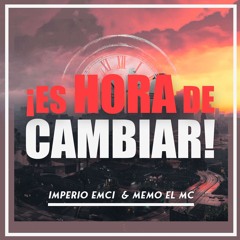 Es Hora De Cambiar ( Ft Imperio Emci )