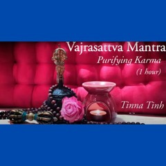 Vajrasattva Mantra - Tinna