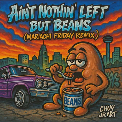 “Ain’t Nothin’ Left but Beans