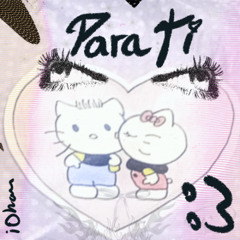 Para Ti :3