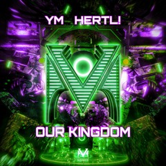 YM X HERTL! - Our Kingdom