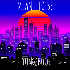 Yung Bool~Meant to Be(Prod.scandibeats)