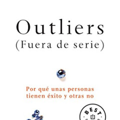 [DOWNLOAD] EPUB 📒 Outliers (Fuera de serie)/Outliers: The Story of Success: Por que