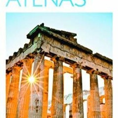 [PDF READ ONLINE] Atenas (Gu?as Visuales TOP 10): La gu?a que descubre lo mejor de cada ciudad