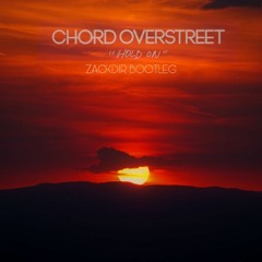 Chord Overstreet, Deepend - Hold On (ZACKDIR Bootleg)