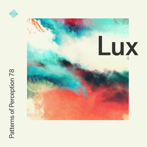 Patterns of Perception 78 - Lux